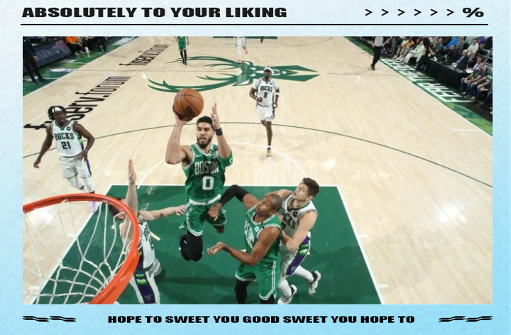 浙江队险胜凯尔特人，字母哥统治全场